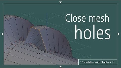 Closing holes in mesh - model 3D Blender