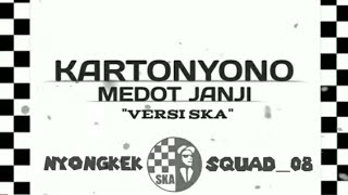 KARTONYONO MEDOT JANJI VERSI SKA REGGAE TERBARU 2019