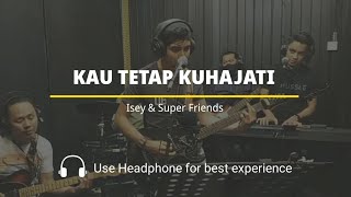 KAU TETAP KUHAJATI - STING cover by Isey \u0026 superfriend