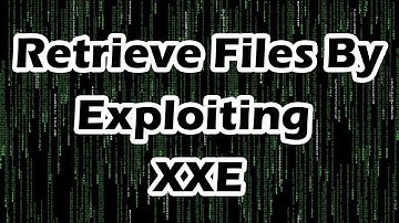 Retrieve Files by Exploiting XXE