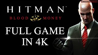Hitman: Blood Money - Full Game Walkthrough in 4K - Pro Difficulty