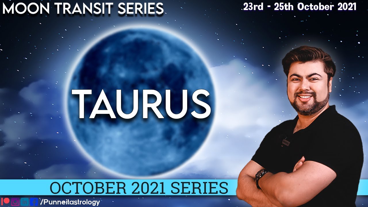 LxS || Moon transit in Taurus || 23 - 25 October, 2021 || Punneit