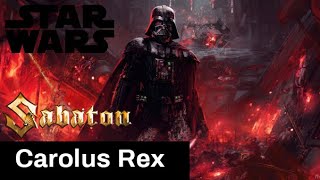 The Chosen One - Carolus Rex (English Version) - SABATON / A Star Wars Edit