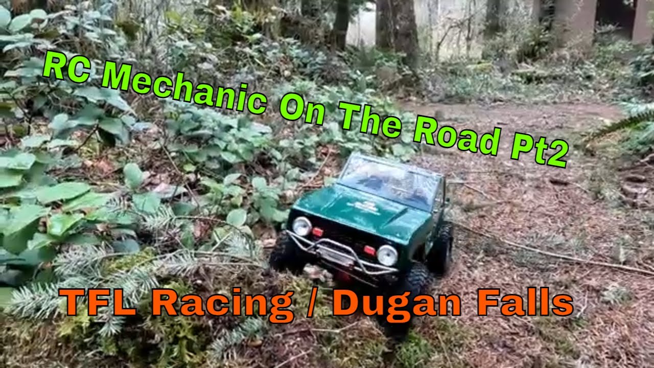 RC Mechanic On The Road Pt 2 / TFL Racing In Dugan Falls