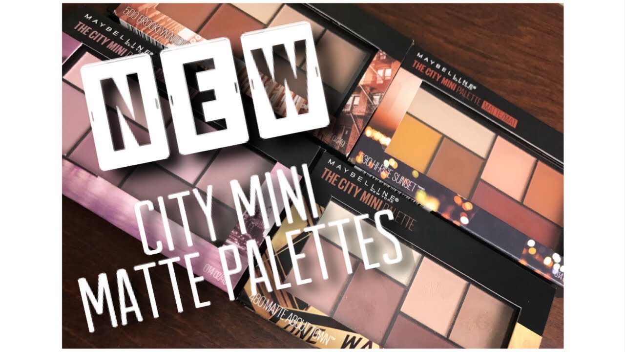 New Maybelline Palettes!!! Matte Mini City YouTube -