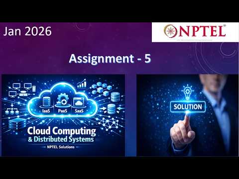 Cloud Computing and Distributed Systems Week 5 Jan 2026 Assignment 5 || NPTEL 2026 #nptel #nptel2026
