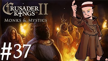 Crusader Kings 2 | Monks and Mystics | Part 37 | Owl of Death