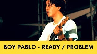 Boy Pablo - Ready / Problem Live at LOKATARA FEST 18 chords