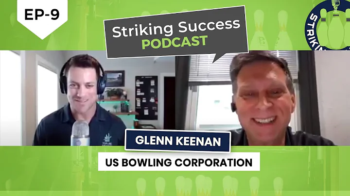 EP9 Glenn Keenan - US Bowling Corporation [Strikin...