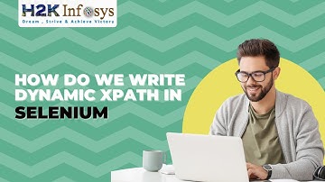How Do We Write Dynamic XPath In Selenium | Selenium XPath Locators | H2kinfosys