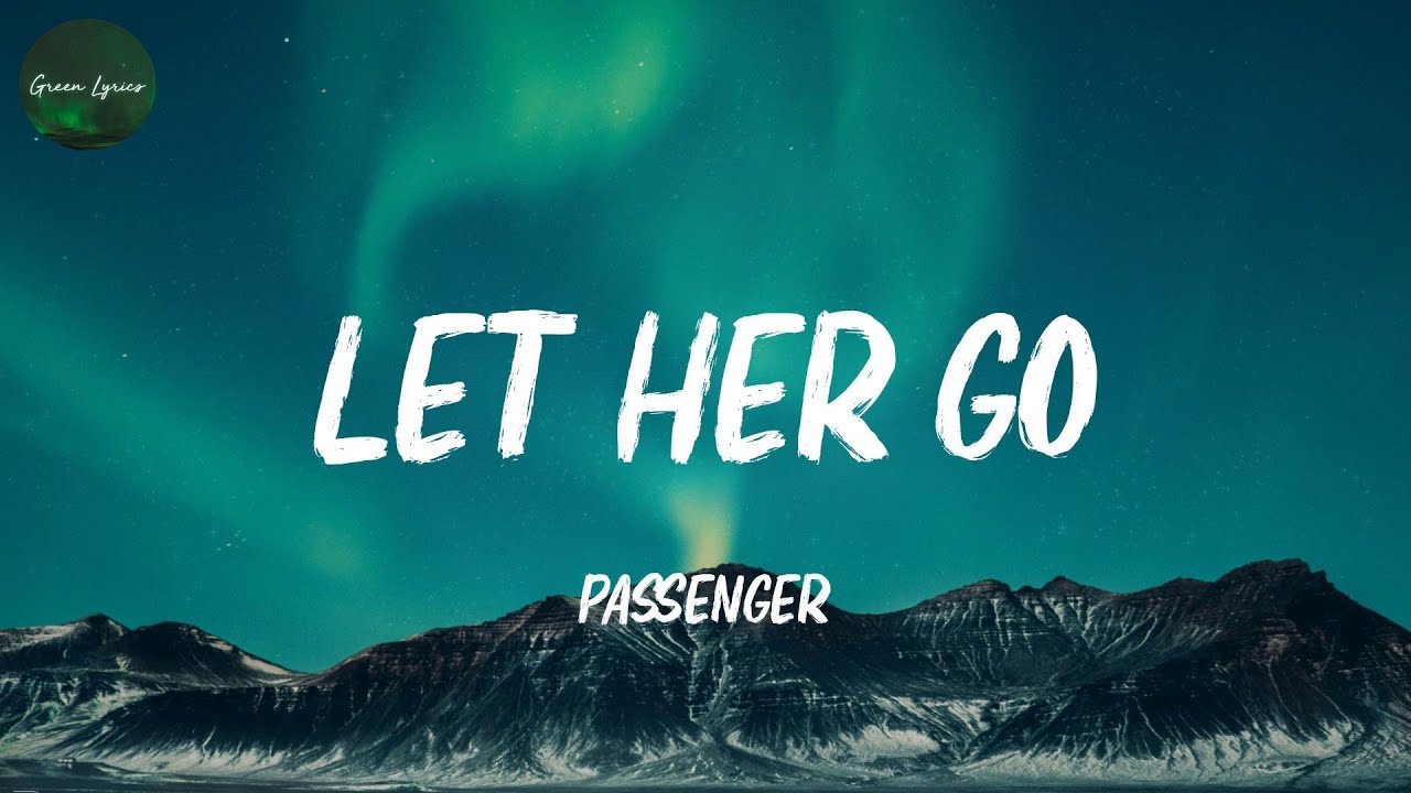 Passenger Let Her Go (Lyric Video) YouTube Passenger Let Her Go (Lyric Video) YouTube