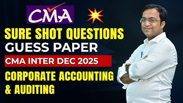 🔥 CMA Inter Corporate Accounting Dec 2025 Guess Paper | Most Expected Questions Revealed!