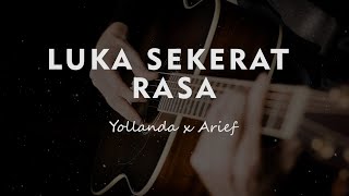 LUKA SEKERAT RASA // YOLLANDA X ARIEF // KARAOKE GITAR AKUSTIK TANPA VOKAL