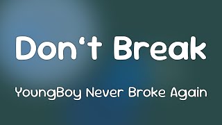 YoungBoy Never Broke Again - Don’t Break  [Lyrics]