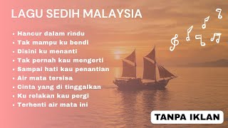 Lagu Sedih Melayu | Teman Malam Sepi \u0026 Rindu Tak Terbalas | Tanpa Iklan