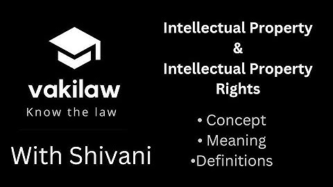 Intellectual Property Rights IPR | Concept Meaning Definition | Shivani Vakil | vakilaw