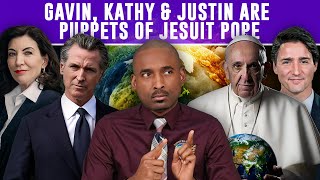 Gavin Newsom, Kathy Hochul &amp; Justin Trudeau Are Puppets Of The Jesuit Pope. I Speak Truth Not Lies