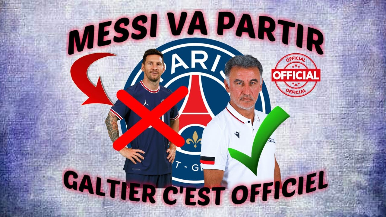 GALTIER AU PSG OFFICIEL ET MESSI VEUT PARTIR ? YouTube