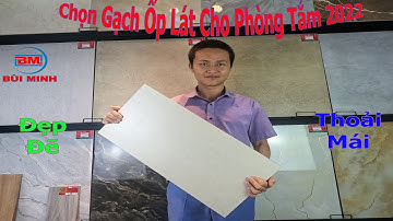 Chọn gạch ốp lát cho phòng tắm 2022 - Gạch ốp lát Bùi Minh