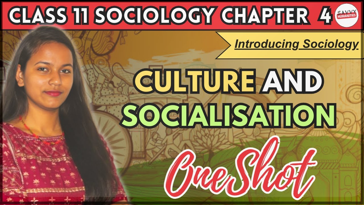 Culture and Socialisation class 11 One-Shot | Culture and Socialisation Class 11 | ~ Savvy Di