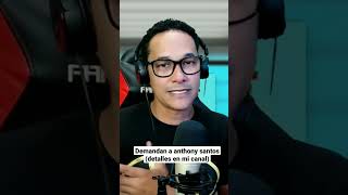 demanda a anthony santos