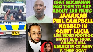 Isat Buchanan Had This To Say About Jaii Frais/Phil Campbell Nabbed In St Lucia/Goat Thieves Caught
