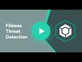 Fileless Threat Detection