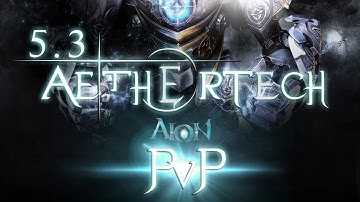 [!Aion 5.3] Aethertech PvP [Free For All MAYHEM] 아이온 기갑성 pvp