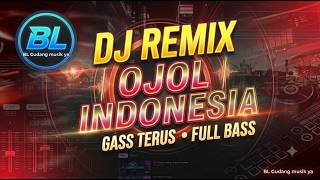 DJ REMIX OJOL INDONESIA 2026 (Semangat Pejuang Jalanan - Full Bass Gass Pol Nonstop)