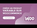 Crer un produit variable sur woocommerce