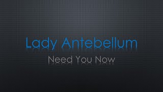 Lady Antebellum Need You Now Lyrics