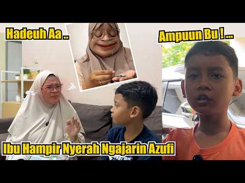 Ibu Hampir Nyerah Ngajarin Azufi Yang Gak Ngerti-Ngerti
