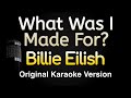 What Was I Made For Billie Eilish Karaoke Songs With Lyrics Original Key 