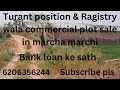 Turant position & ragistry wala plot in marcha marchi! Commercial plot sale near new era school!