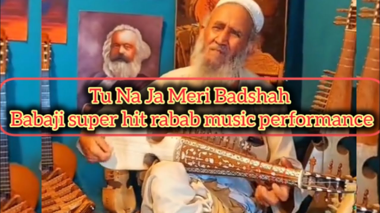 Baba Ragab Rabab music | Tu Na Ja Meri Badshah | Babaji rabab great performance ...