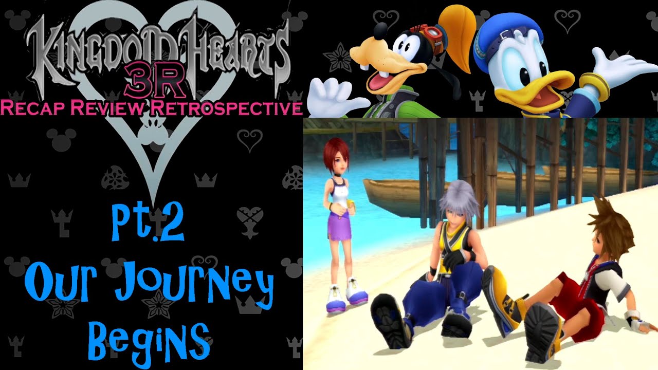 Kingdom Hearts 3R Pt.2: Our Journey Begins