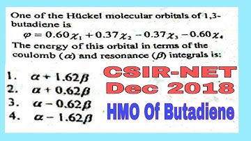 CSIR NET DECEMBER 2018 Huckel molecular orbital of butadiene