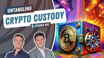 UW3 #51 - Untangling: Crypto Custody | The Untangling Web3 Podcast