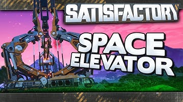 Satisfactory - SPACE ELEVATOR