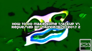 {REQUESTED} How To Do Make Some Trackup V1