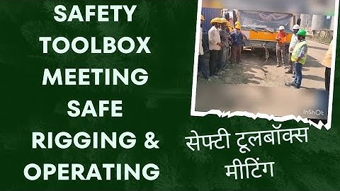 Safety Toolbox Meeting I Safe Rigging & Operating l Loading Unloading Hazards & precautions