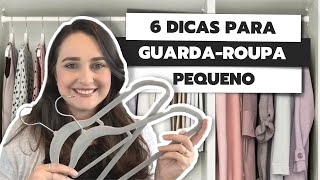 GUARDA-ROUPA PEQUENO: 6 DICAS PARA ORGANIZAR