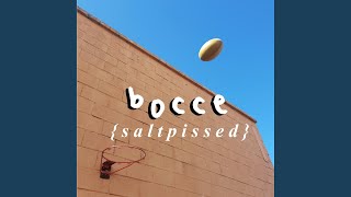 Miniatura de vídeo de "BOCCE - saltpissed"