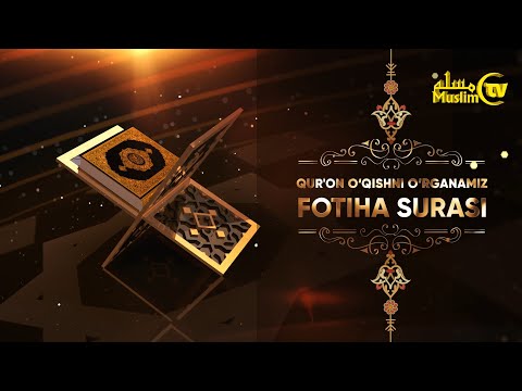 1-dars: Qurʼon o‘qishni o‘rganamiz (Fotiha surasi)