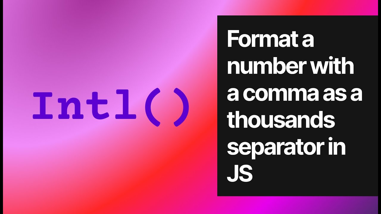 Format a number with a comma as a thousands separator in JS - YouTube