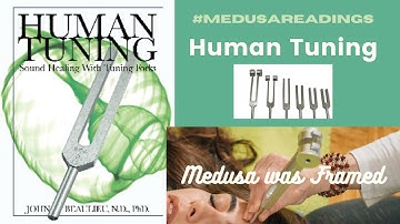 #MedusaReadings   presenting "Human Tuning" by Dr John Beaulieu    Part 1