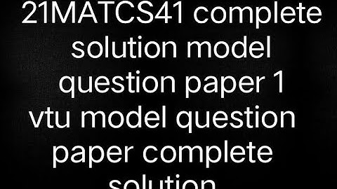 Maths vtu 21MATCS41 model question paper 1 complete solution.vtu very important questions solved...
