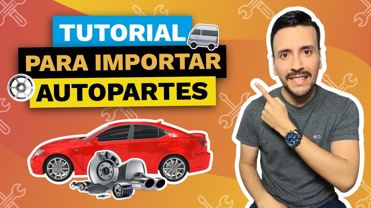 Como IMPORTAR AUTOPARTES y REPUESTOS VEHICULARES de CHINA FÁCIL y