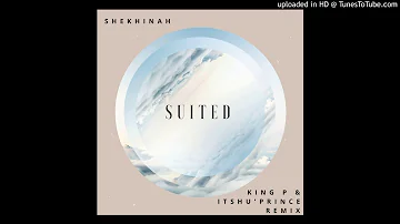 Shekhinah - Suited (King P & Itshu'Prince Remix)