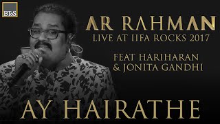 Video thumbnail of "AY HAIRATHE - A R Rahman Live at IIFA Rocks 2017"